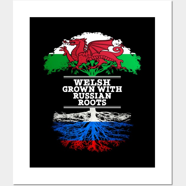 Welsh Grown With Russian Roots - Gift for Russian With Roots From Russia Wall Art by Country Flags